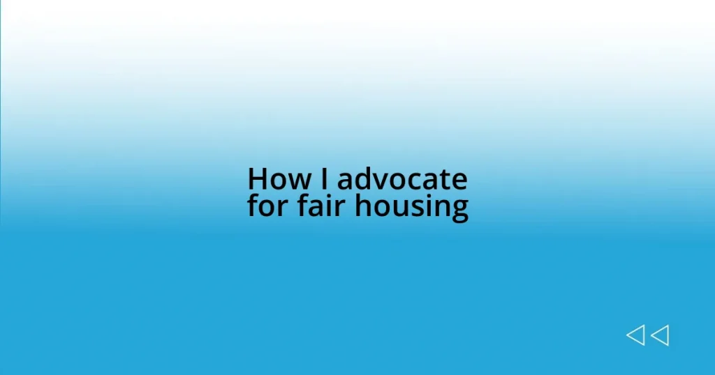 How I advocate for fair housing