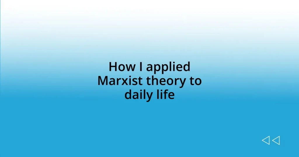 How I applied Marxist theory to daily life