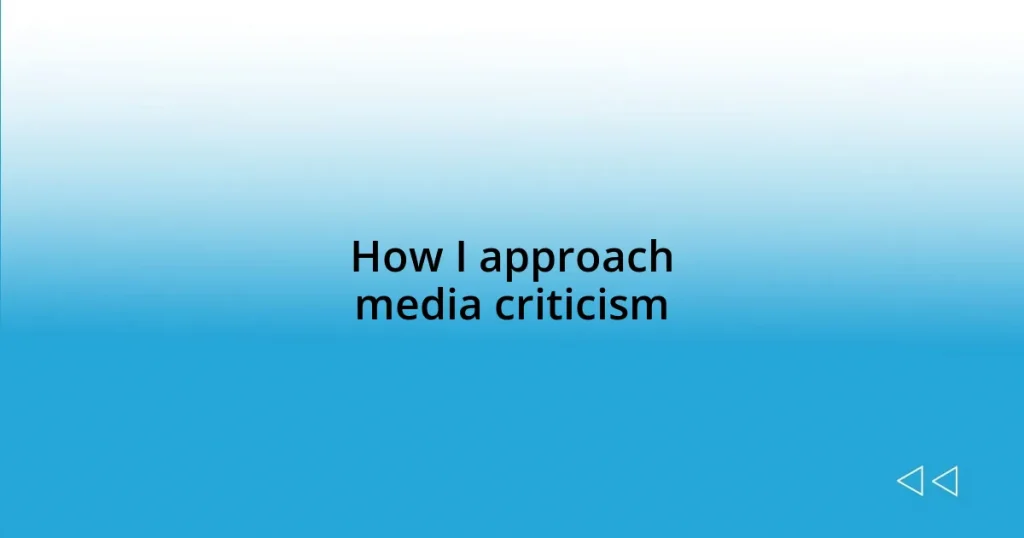 How I approach media criticism