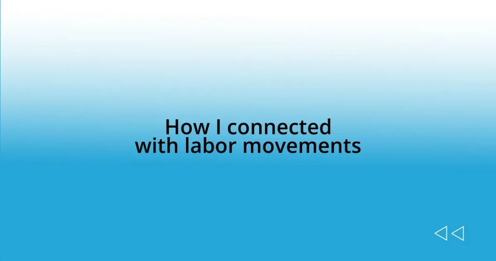 How I connected with labor movements