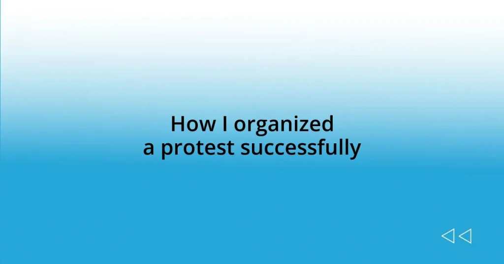 How I organized a protest successfully