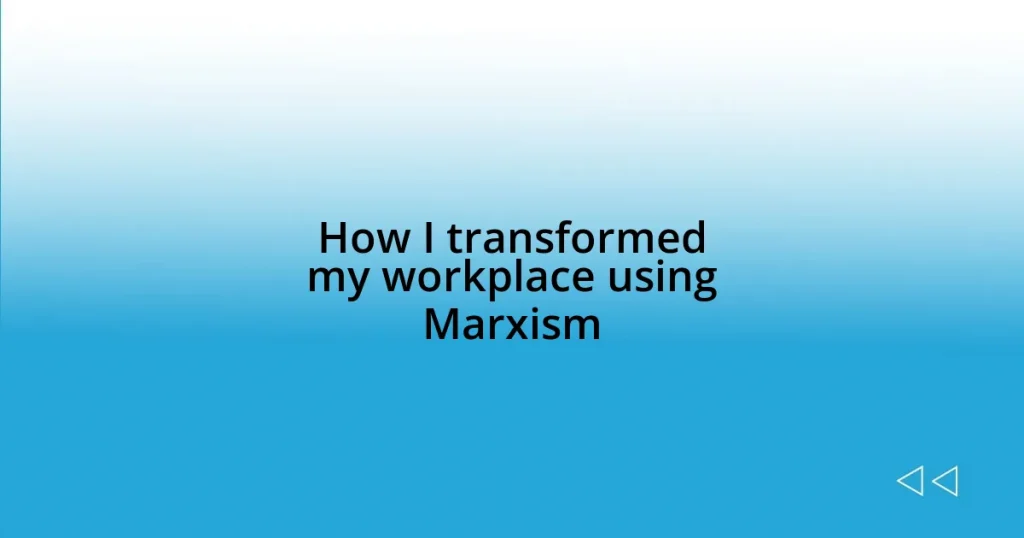 How I transformed my workplace using Marxism