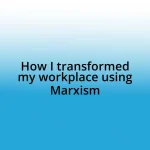 How I transformed my workplace using Marxism