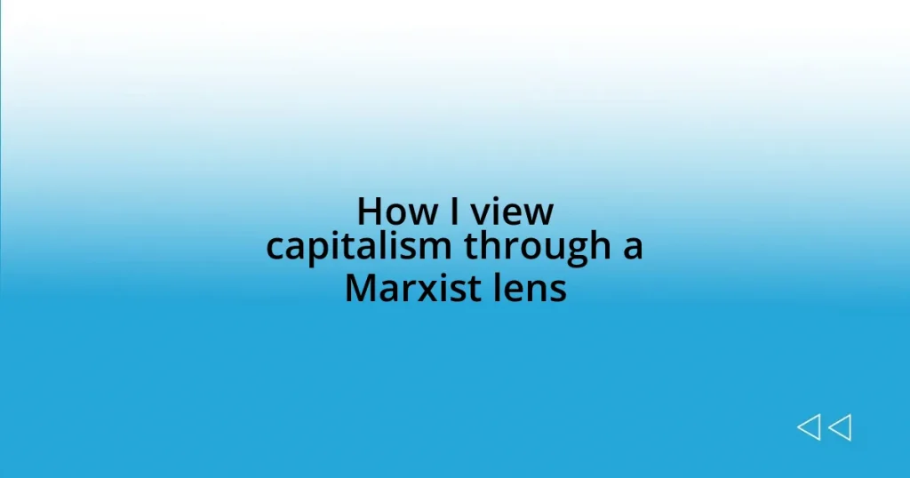 How I view capitalism through a Marxist lens