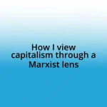 How I view capitalism through a Marxist lens