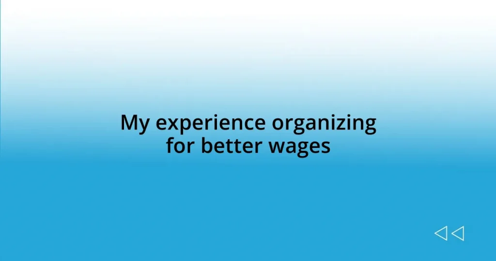 My experience organizing for better wages