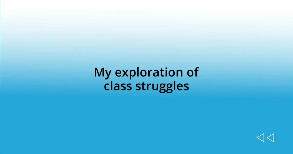 My exploration of class struggles