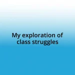 My exploration of class struggles