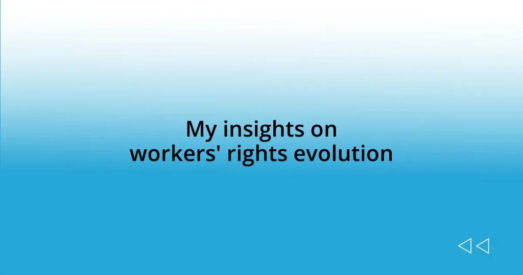 My insights on workers’ rights evolution