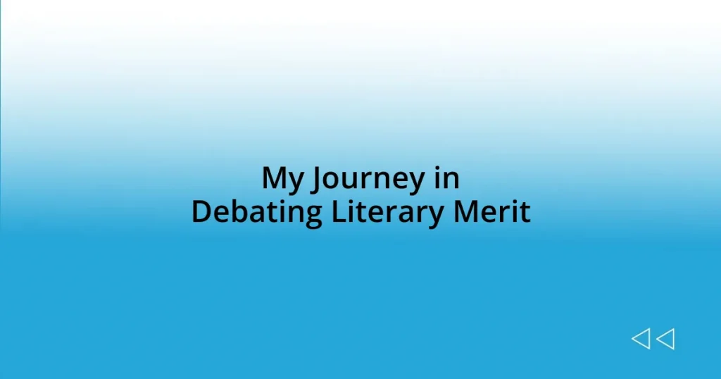 My Journey in Debating Literary Merit