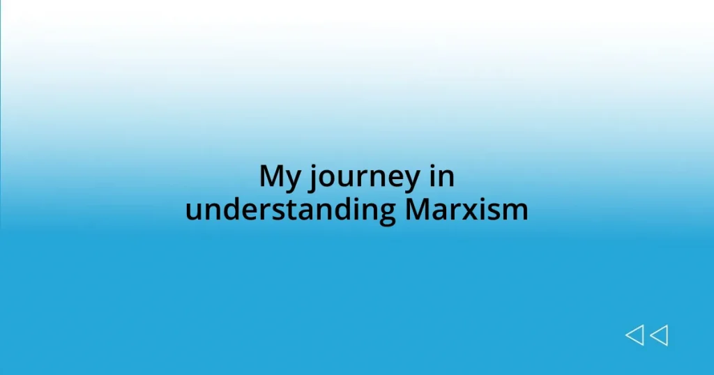 My journey in understanding Marxism