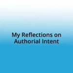 My Reflections on Authorial Intent