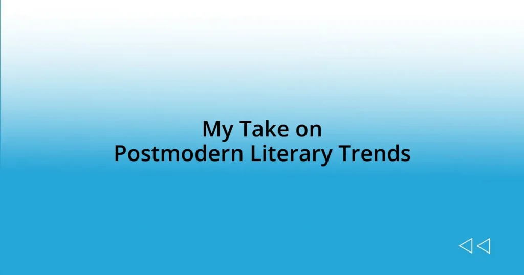 My Take on Postmodern Literary Trends