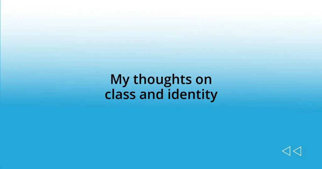 My thoughts on class and identity