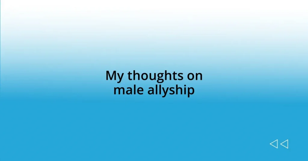 My thoughts on male allyship