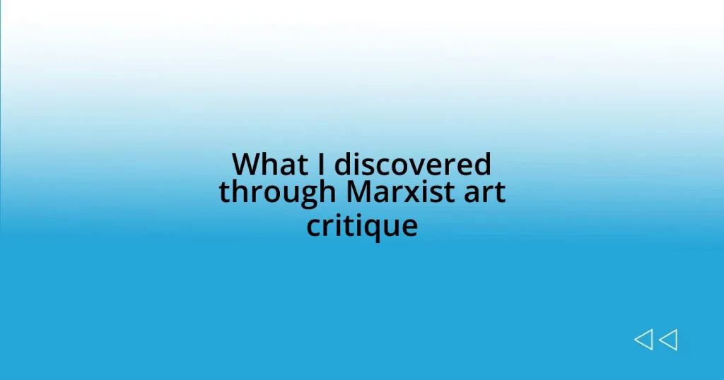 What I discovered through Marxist art critique