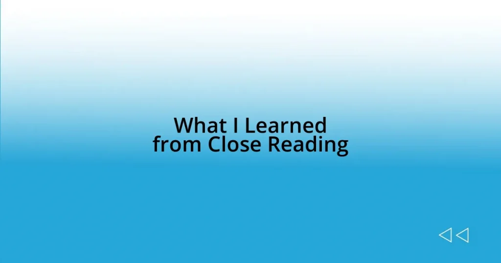 What I Learned from Close Reading