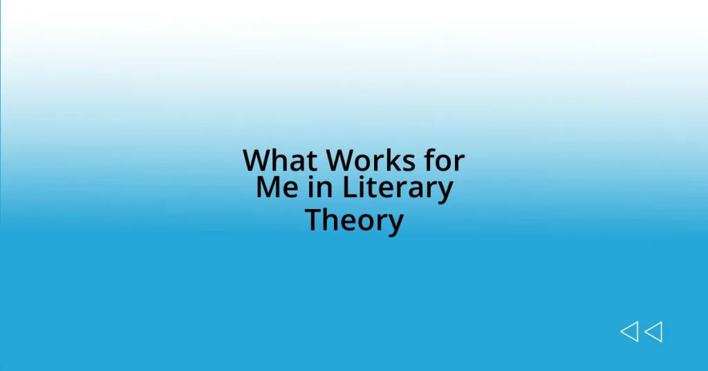 What Works for Me in Literary Theory