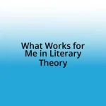 What Works for Me in Literary Theory