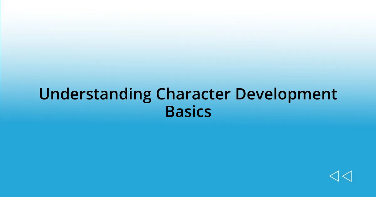 Understanding Character Development Basics