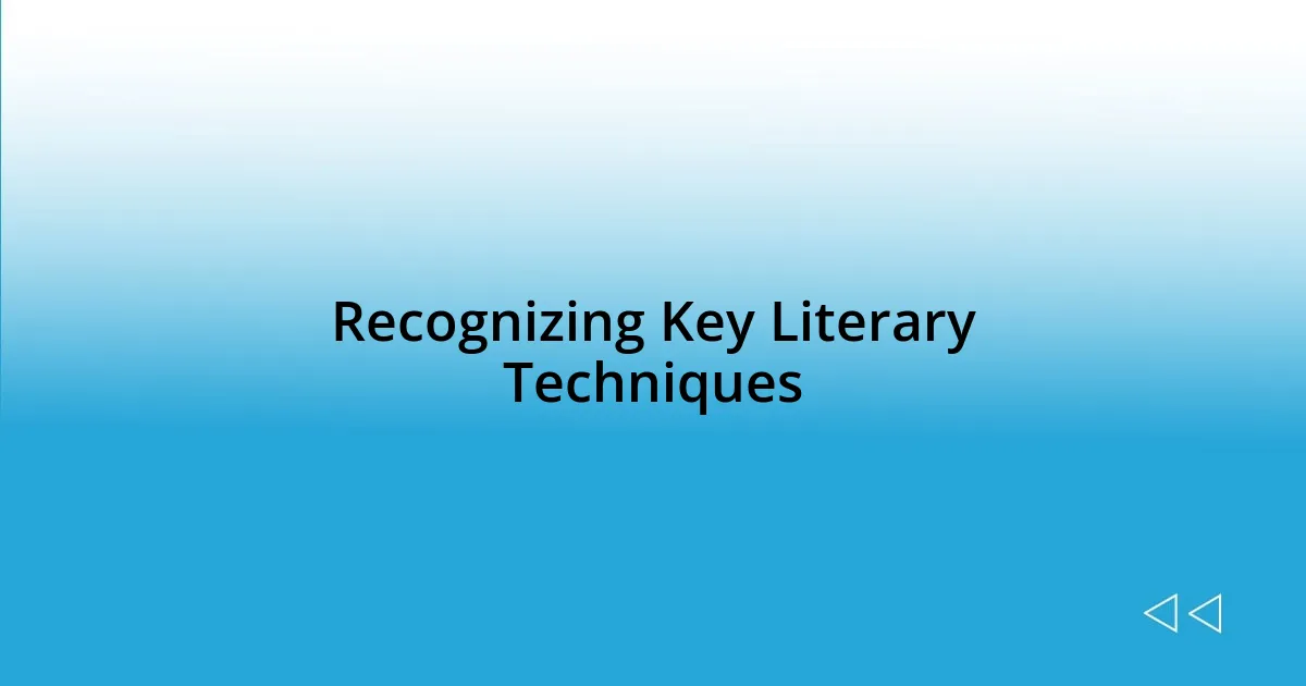 Recognizing Key Literary Techniques