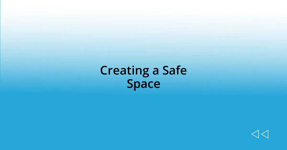 Creating a Safe Space