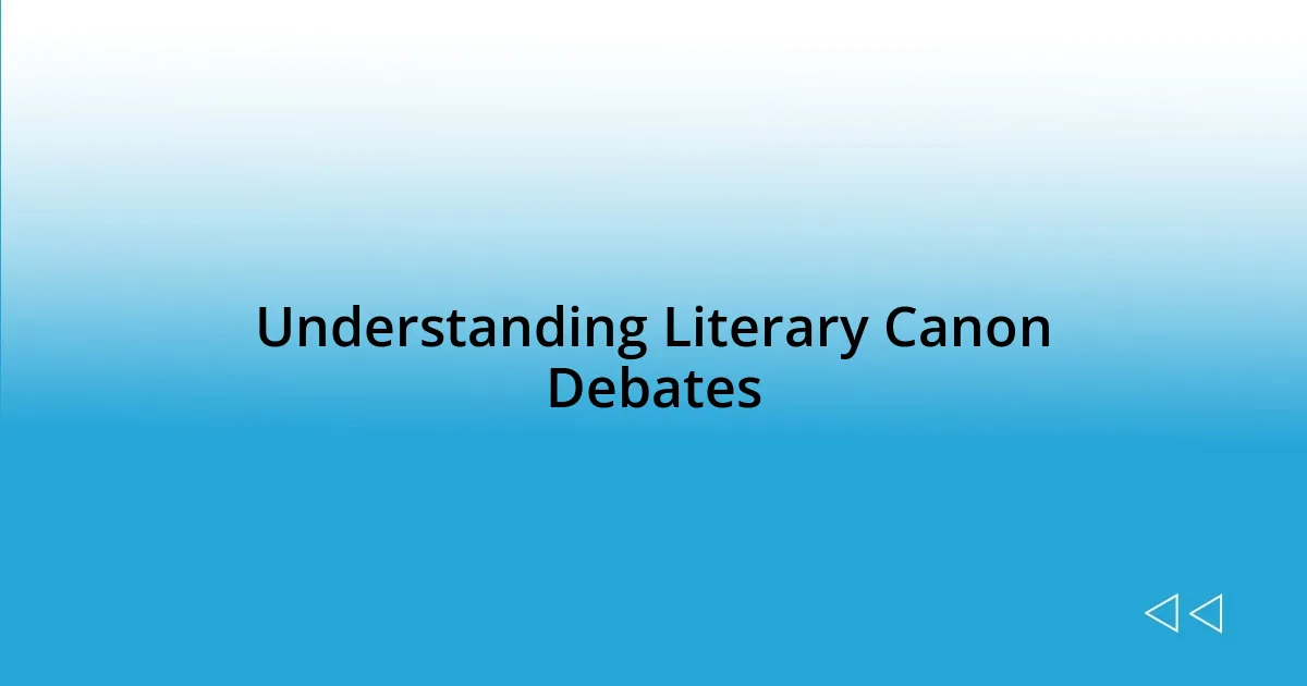 Understanding Literary Canon Debates