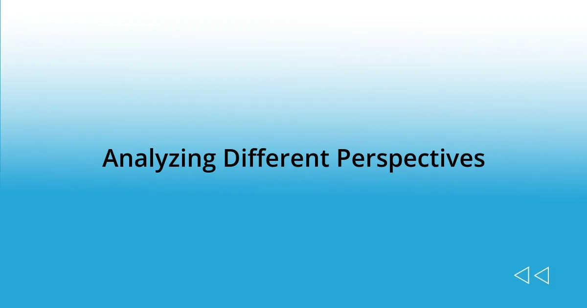 Analyzing Different Perspectives