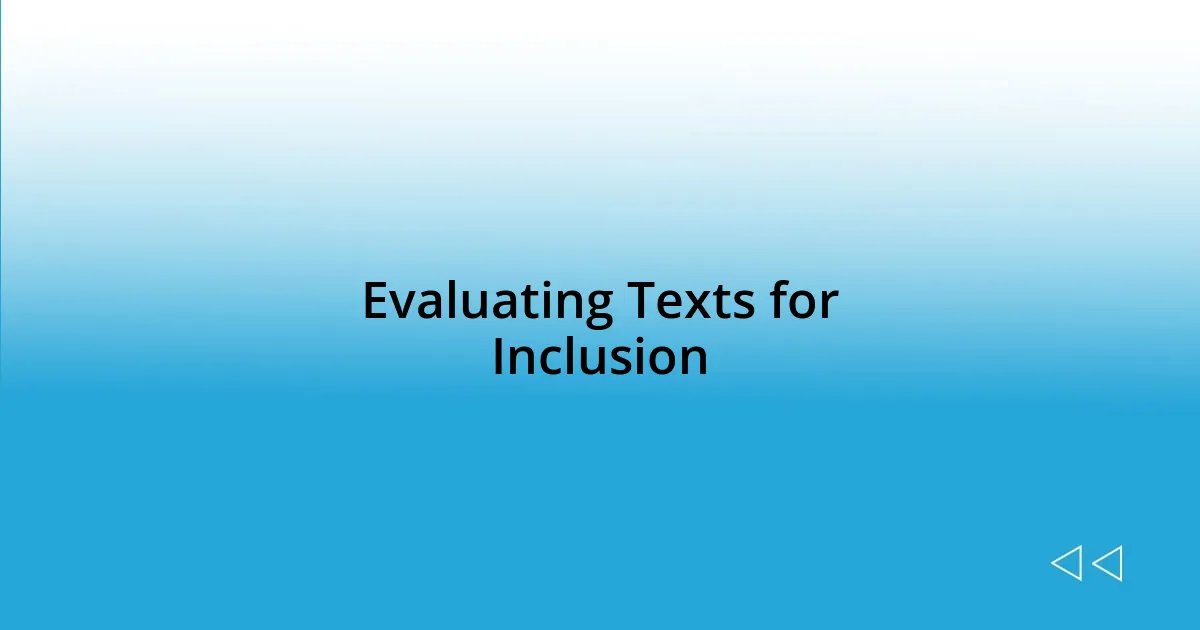 Evaluating Texts for Inclusion