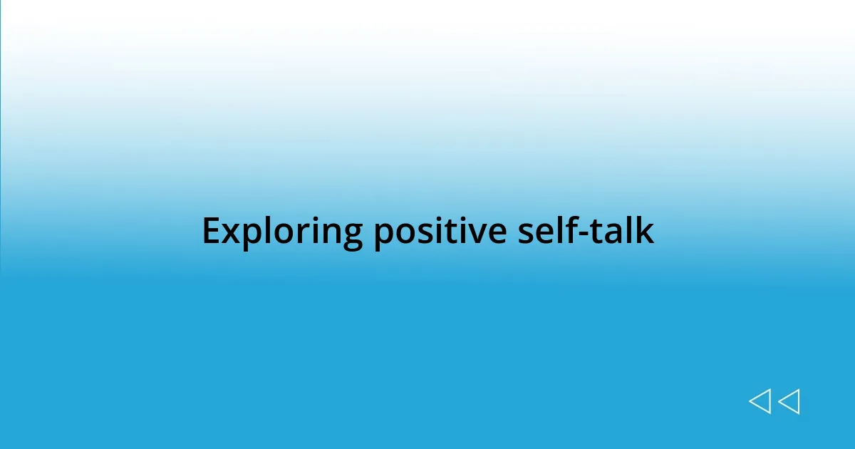 Exploring positive self-talk