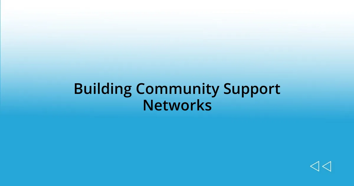 Building Community Support Networks