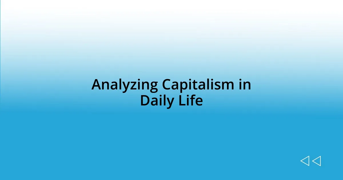 Analyzing Capitalism in Daily Life