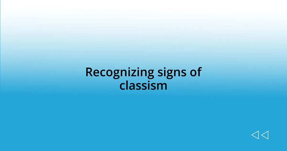 Recognizing signs of classism