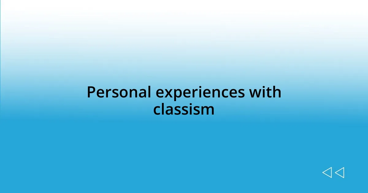 Personal experiences with classism