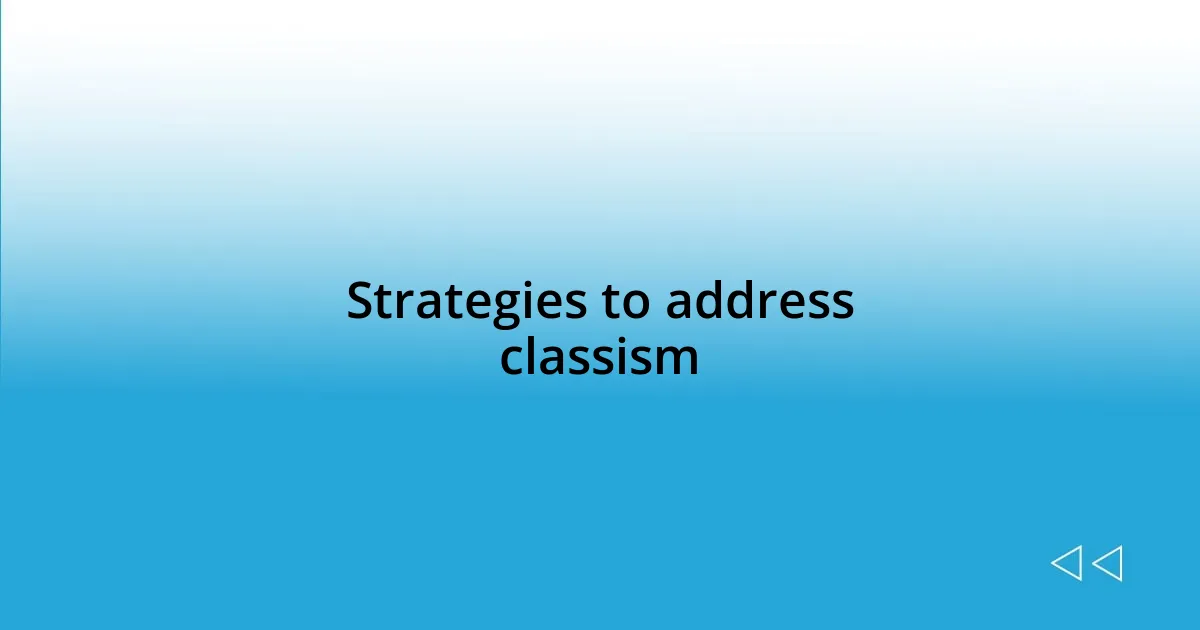 Strategies to address classism