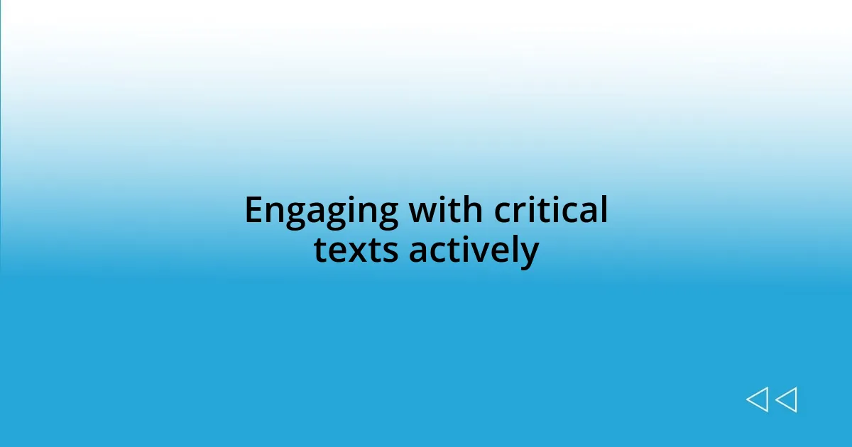 Engaging with critical texts actively