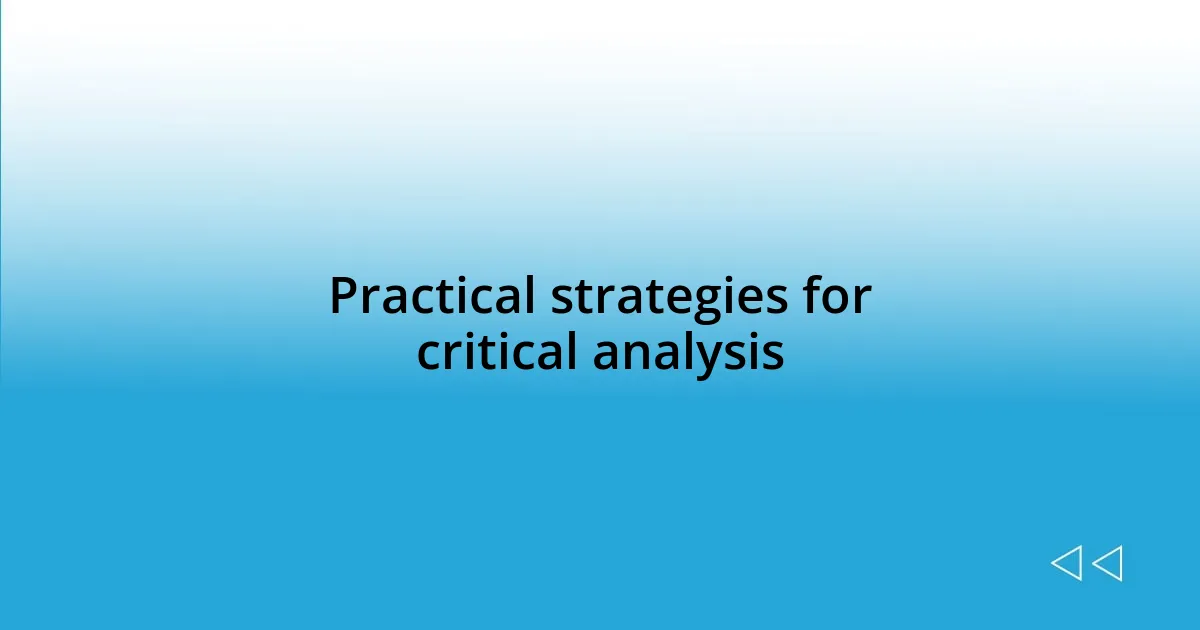 Practical strategies for critical analysis