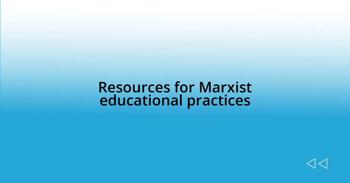 Resources for Marxist educational practices