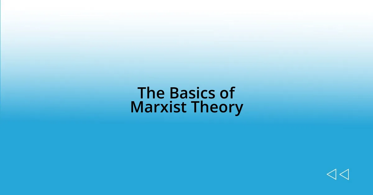 The Basics of Marxist Theory