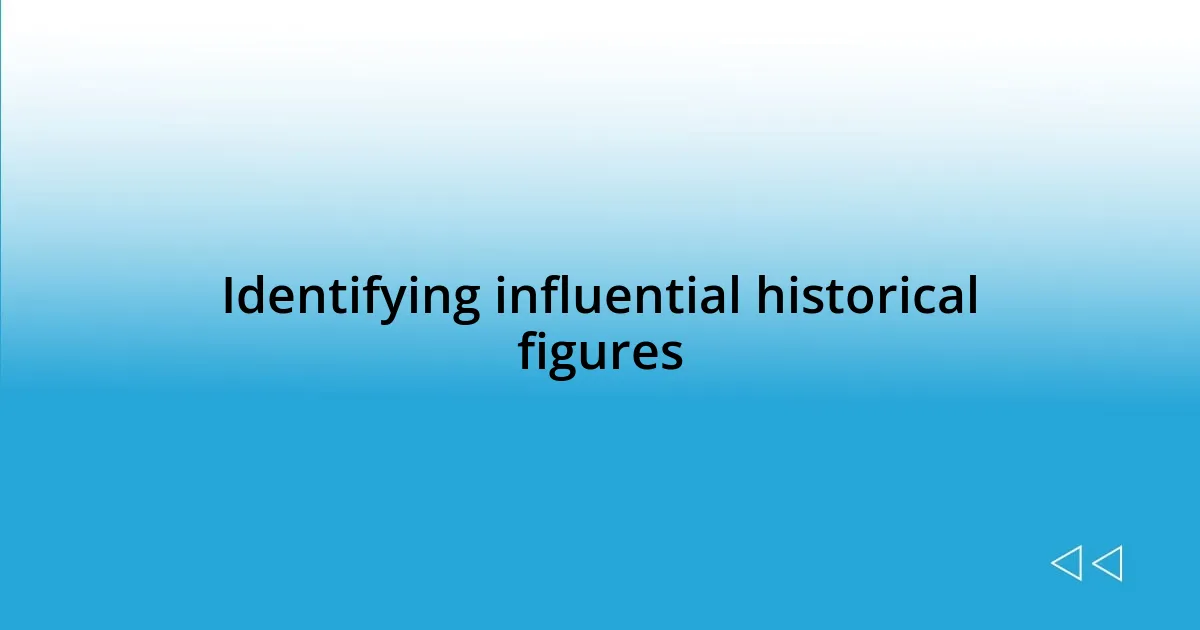 Identifying influential historical figures