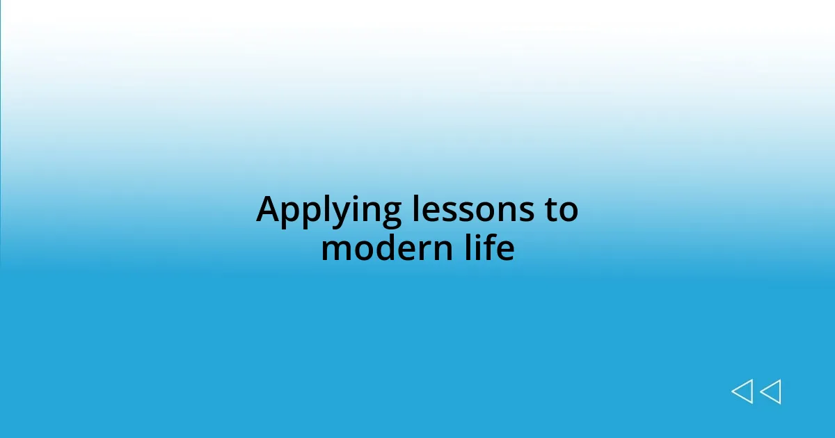 Applying lessons to modern life