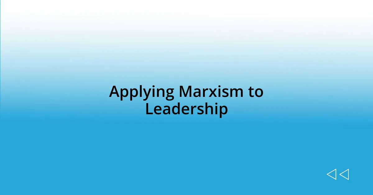 Applying Marxism to Leadership