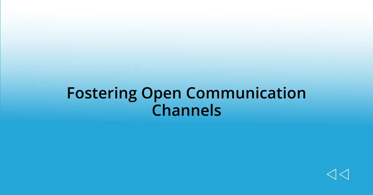 Fostering Open Communication Channels