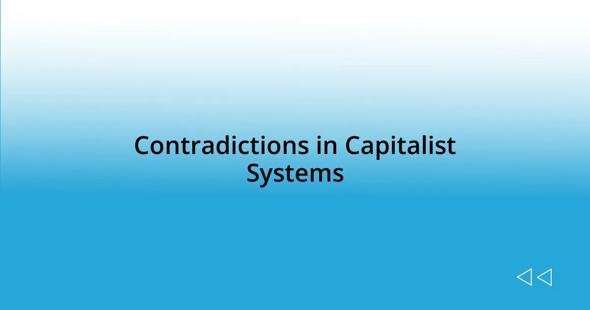 Contradictions in Capitalist Systems