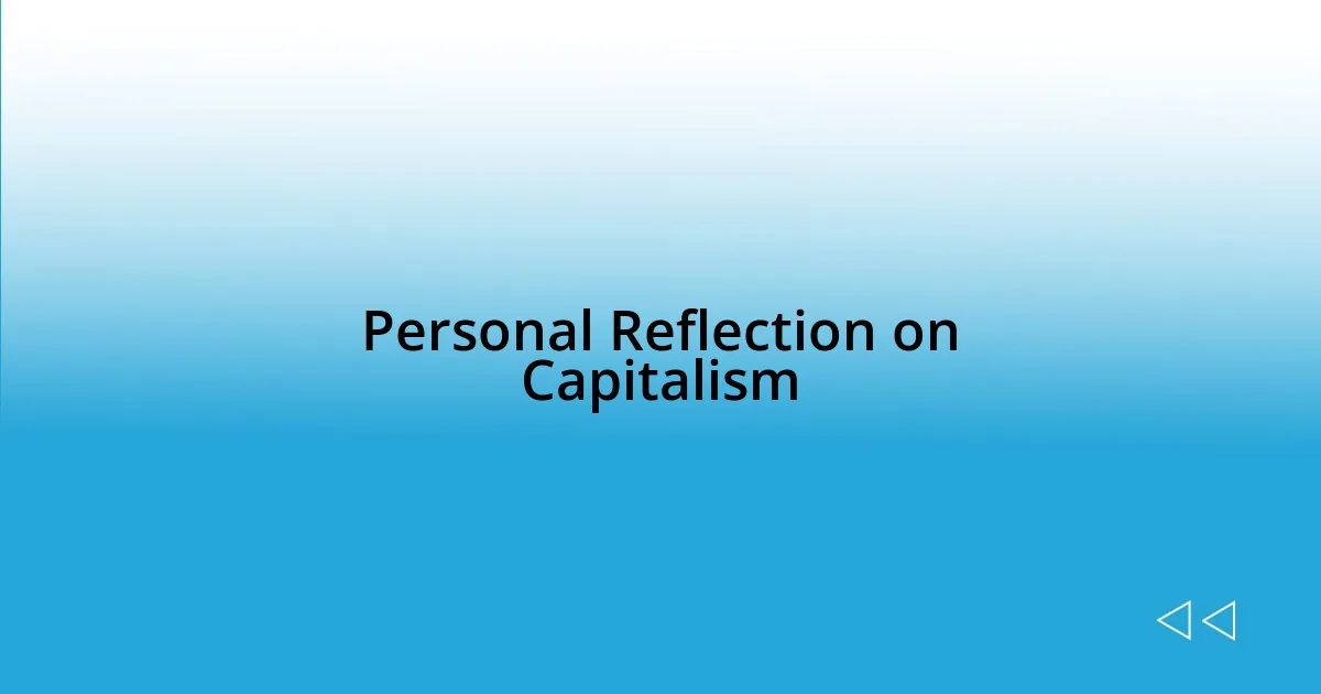 Personal Reflection on Capitalism