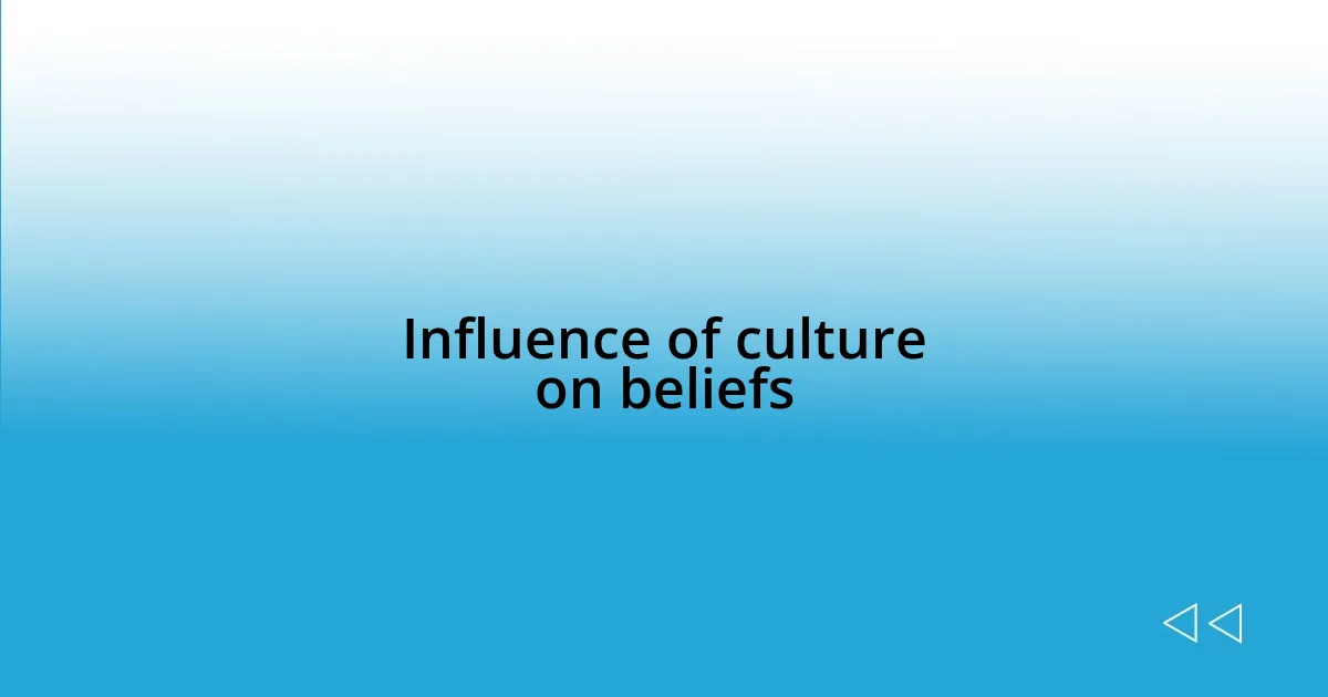 Influence of culture on beliefs