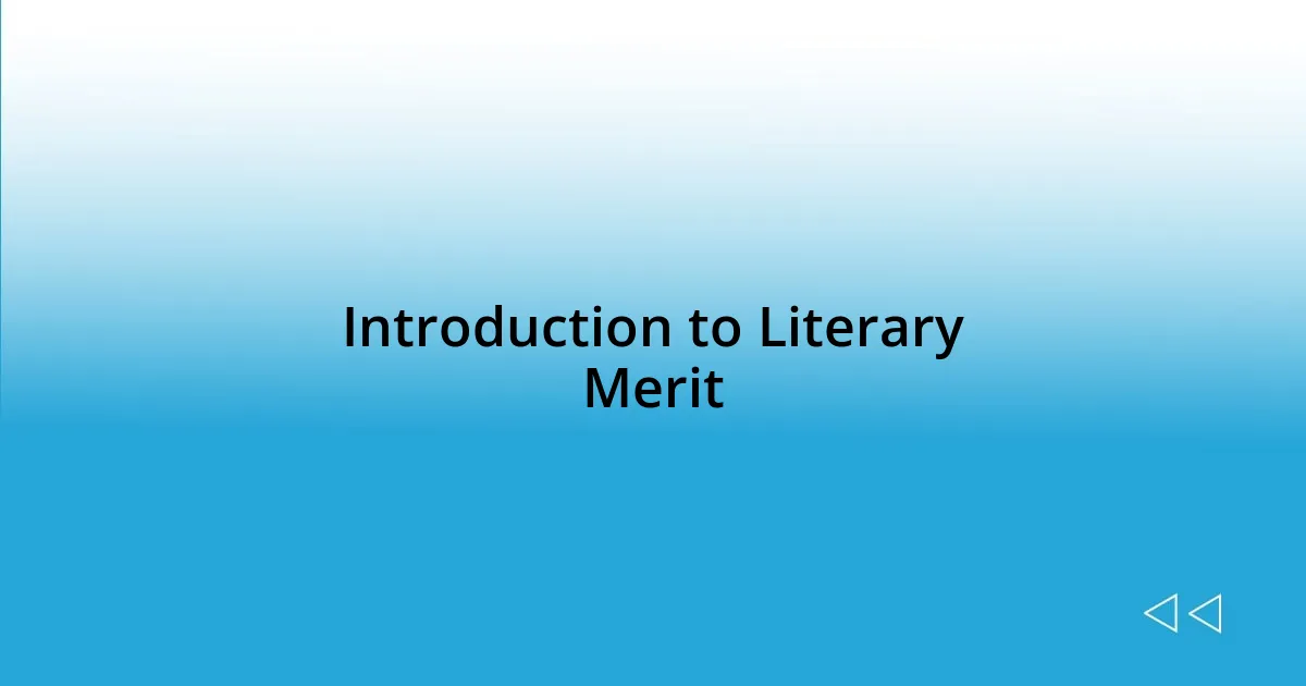 Introduction to Literary Merit