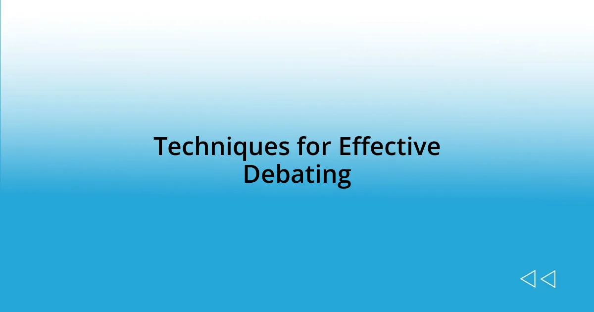 Techniques for Effective Debating