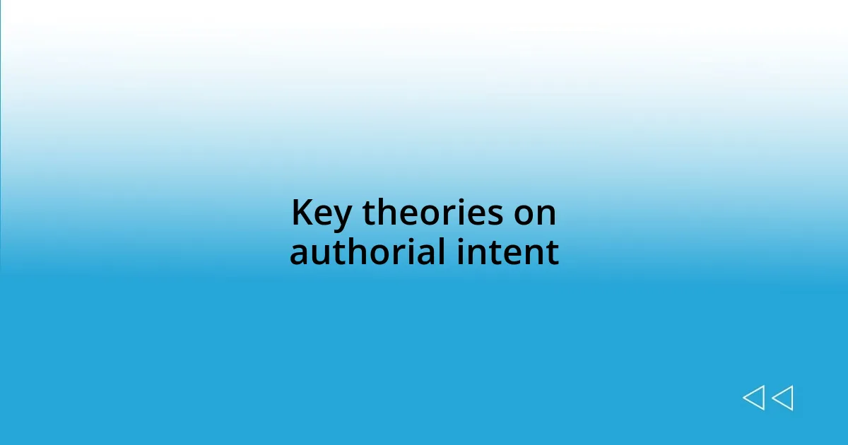 Key theories on authorial intent