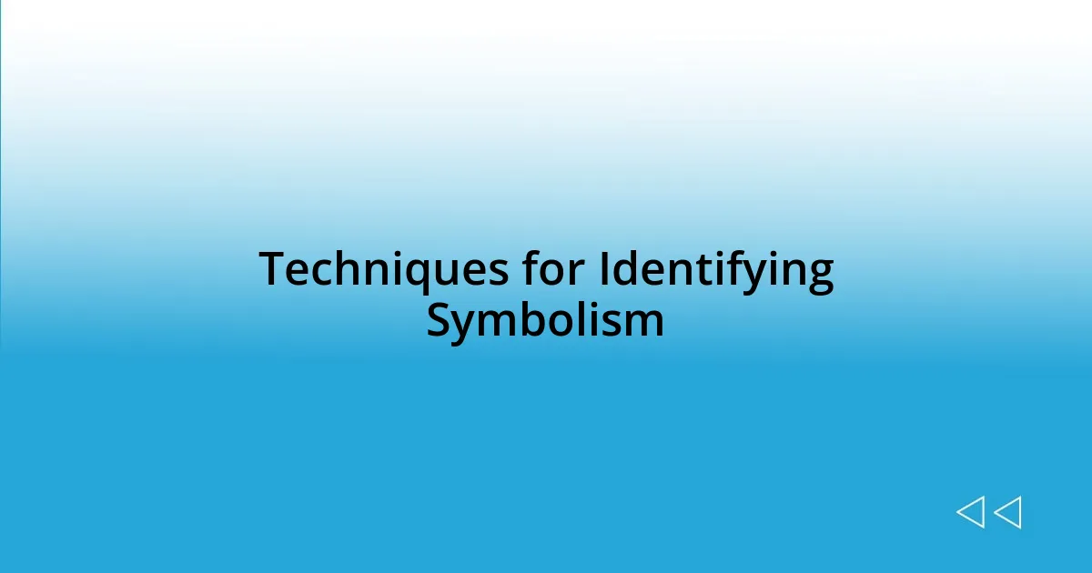 Techniques for Identifying Symbolism